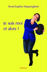 Je suis moi et alors ?