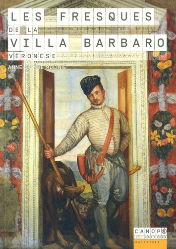 Anne-Sophie Molinié - Les fresques de la villa Barbaro - Véronèse.