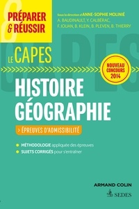 Anne-Sophie Molinié - Préparer et réussir le CAPES d'histoire-géographie - Epreuves d'admissibilté, nouveau concours 2014.