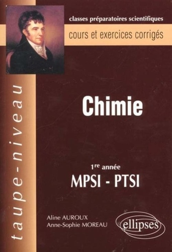 Anne-Sophie Moreau et Aline Auroux - Chimie, 1re année MPSI, PTSI.
