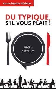 Du typique, s'il vous plait!