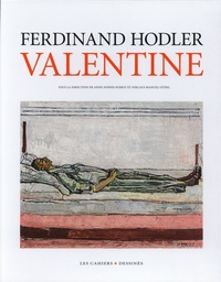 Anne-Sophie Poirot et Niklaus Manuel Güdel - Ferdinand Hodler - Valentine. Coffret en 2 volumes : Volume 1, Peintures et dessins ; Volume 2, Chronique et carnets.