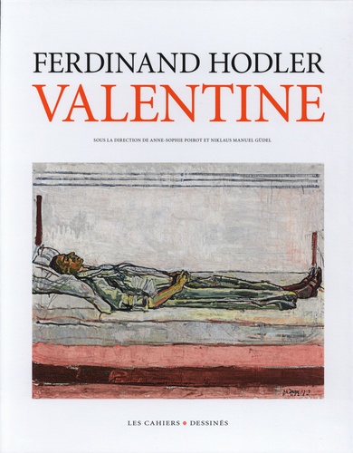 Ferdinand Hodler. Valentine. Coffret en 2 volumes : Volume 1, Peintures et dessins ; Volume 2, Chronique et carnets