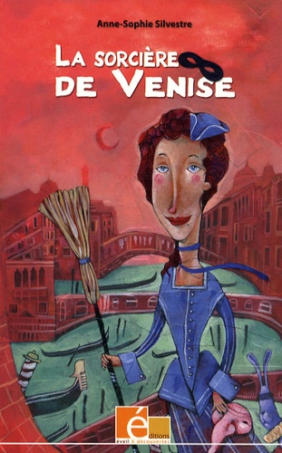 Anne-Sophie Silvestre - La sorcière de Venise.