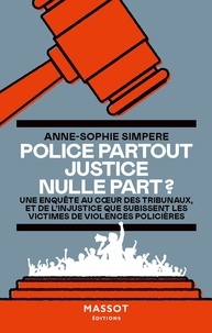 Anne-Sophie Simpere - Police partout, justice nulle part ?.
