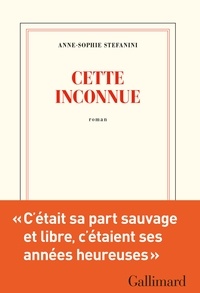 Téléchargez book to iphone free Cette inconnue ePub FB2 PDF in French par Anne-Sophie Stefanini