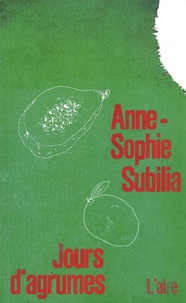 Anne-Sophie Subilia - Jours d'agrumes.