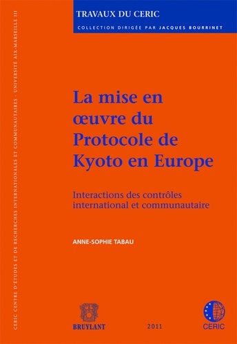 Anne-Sophie Tabau - La mise en oeuvre du protocole de Kyoto en Europe - Interactions des contrôles international et communautaire.