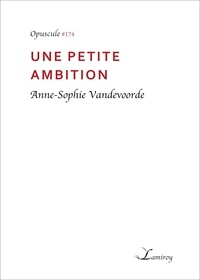 Anne-Sophie Vandevoorde - Une petite ambition.