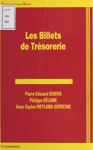 Anne-Sophie Weyland-Dufresne et Pierre-Edouard Dubois - Les billets de trésorie.