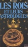 Anne Soprani - Les rois et leurs astrologues.