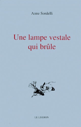 Anne Sordelli - Une lampe vestale qui brûle.