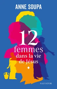 12 femmes dans la vie de Jésus