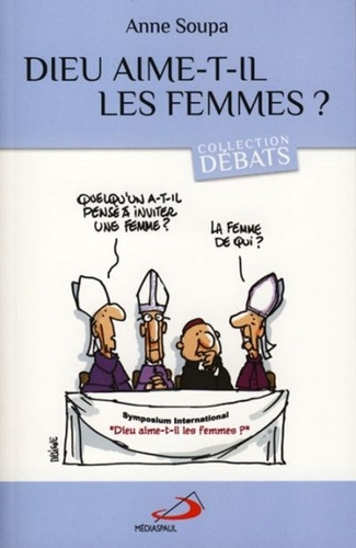 Anne Soupa - Dieu aime-t-il les femmes ?.