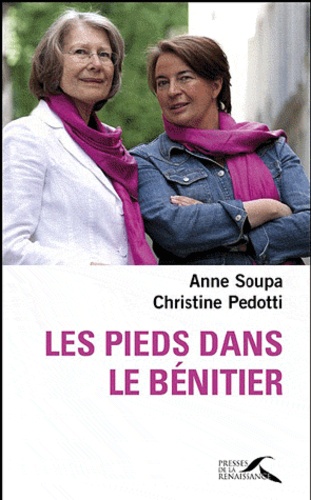 Anne Soupa et Christine Pedotti - Les pieds dans le bénitier.
