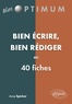 Anne Spicher - Bien écrire, bien rédiger en 40 fiches.