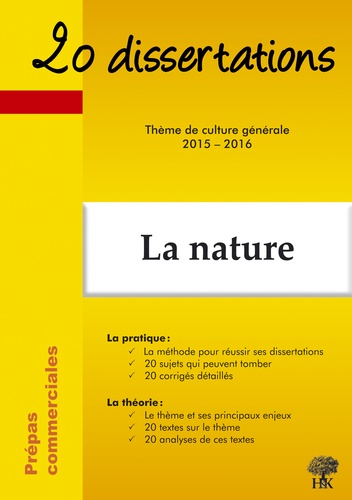 20 dissertations avec analyses et commentaires sur le thème La nature. Thème de culture générale 2015-2016 en prépa commerciale