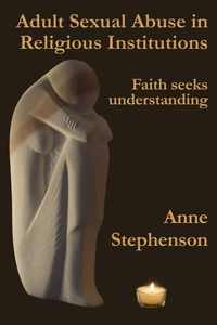 Adult Sexual Abuse in Religious Institutions: Faith Seeks Understanding