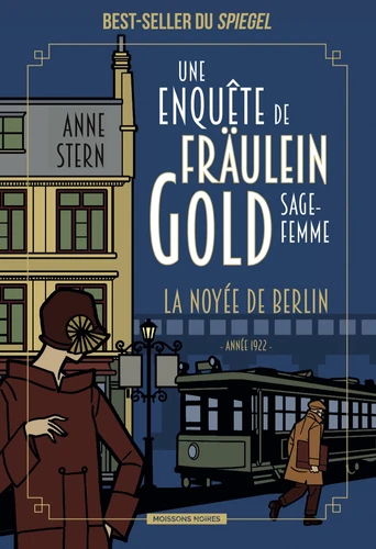Couverture de Une enquête de Fräulein Gold, sage-femme n° 1 La noyée de Berlin : roman