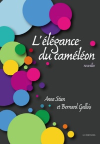 Anne Stien et Bernard Gallois - L'élégance du caméléon.