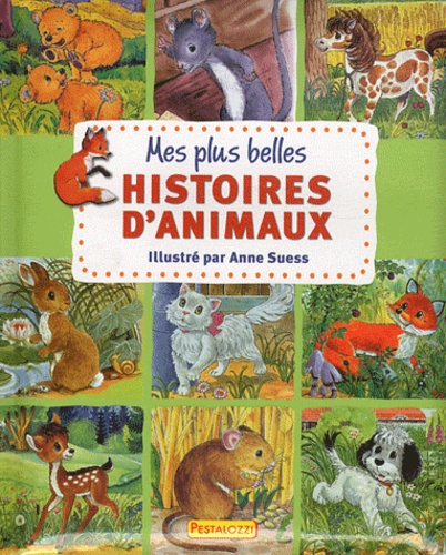 Anne Suess - Mes plus belles histoires d'animaux.