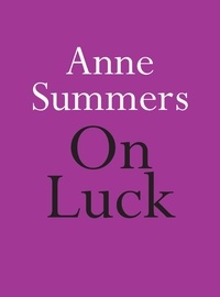 Anne Summers - On Luck.