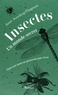 Anne Sverdrup-Thygeson - Insectes : un monde secret - Sans eux nous ne pourrions pas vivre.