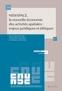 Anne-Sylvie Courdier et Sébastien Manciaux - NEW SPACE, la nouvelle économie des activités spatiales : enjeux juridiques et éthiques.