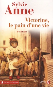 Victorine, le pain d'une vie