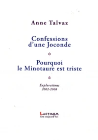 Confessions d'une Joconde / Pourquoi le Minotaure est triste