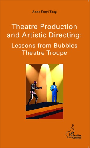 Theatre production and artistic directing. Lessons from Bubbles Theatre Troupe