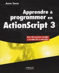 Anne Tasso - Apprendre à programmer en ActionScript 3.