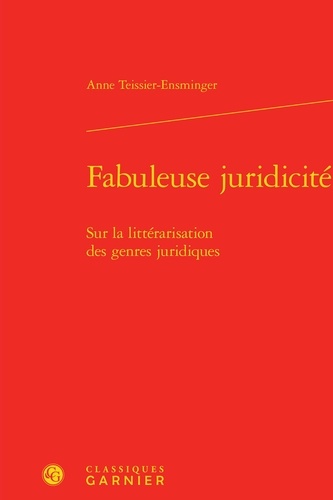 Fabuleuse juridicité. Sur la littérarisation des genres juridiques