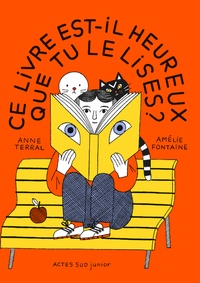 Anne Terral et Amélie Fontaine - Ce livre est-il heureux que tu le lises ?.