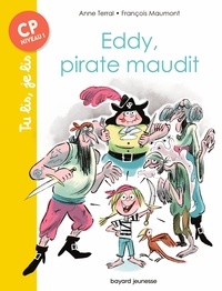 Anne Terral et François Maumont - Eddy, pirate maudit.