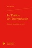 Anne Teulade - Le théâtre de l'interprétation - L'histoire immédiate en scène.