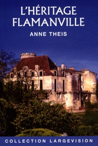 Anne Theis - L'héritage Flamanville.