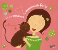 Anne Théréné et Gaëlle Vervelle-Berthelet - Les petits bonheurs de Mademoiselle Pois.