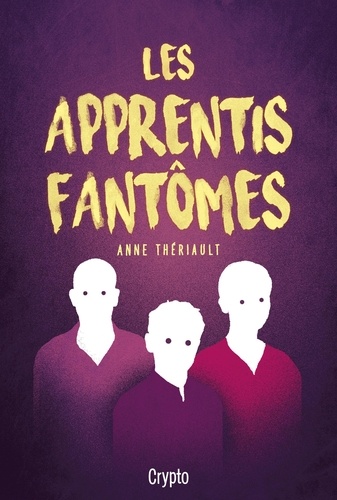 Anne Theriault - Les apprentis fantômes.
