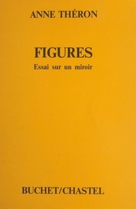 Anne Théron - Figures - Essai sur un miroir.