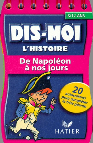 Anne Thévenin et Béatrice Compagnon - De Napoleon A Nos Jours.