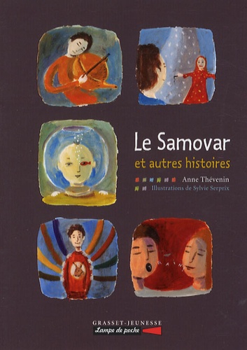 Anne Thévenin et Sylvie Serprix - Le Samovar et autres histoires.