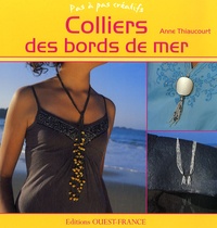 Anne Thiaucourt et Xavier Scheinkmann - Colliers des bords de mer.