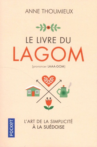 Le livre du Lagom. L'art suédois du "Ni trop. Ni trop peu"
