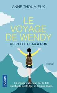 Anne Thoumieux - Le voyage de Wendy ou l'effet sac à dos.