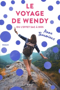 Anne Thoumieux - Le voyage de Wendy ou l'effet sac à dos.