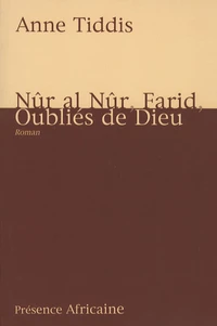 Nûr al nûr, Farid, oubliés de Dieu