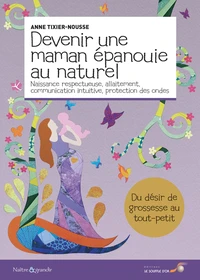 Devenir une maman épanouie au naturel