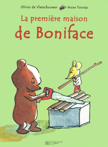 Anne Tonnac et Olivier De Vleeschouwer - La Premiere Maison De Boniface.