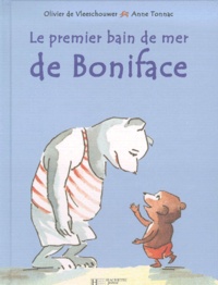 Anne Tonnac et Olivier De Vleeschouwer - Le Premier Bain De Mer De Boniface.